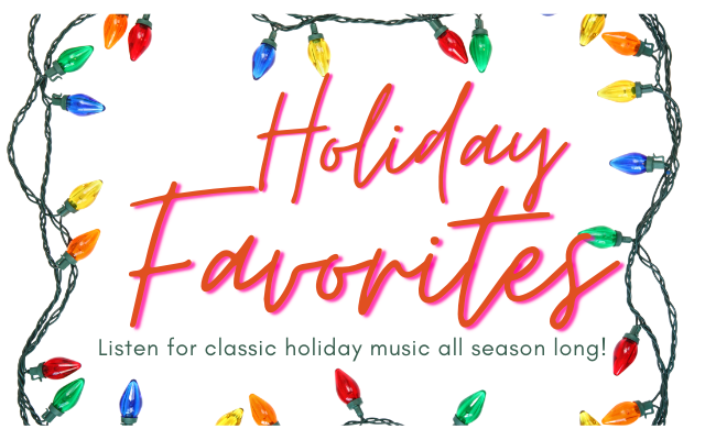 Listen for holiday favorites all season